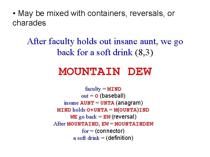  • May be mixed with containers, reversals, or charades After faculty holds out