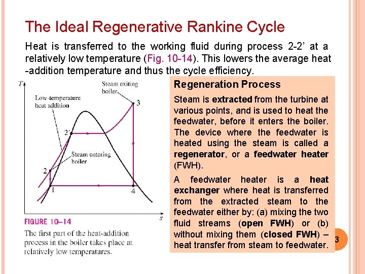 The Ideal Regenerative Rankine Cycle Heat is transferred to the working fluid during process