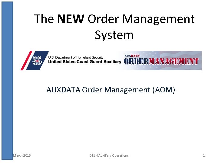 The NEW Order Management System AUXDATA Order Management (AOM) March 2013 D 11 N