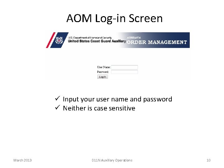 AOM Log-in Screen ü Input your user name and password ü Neither is case