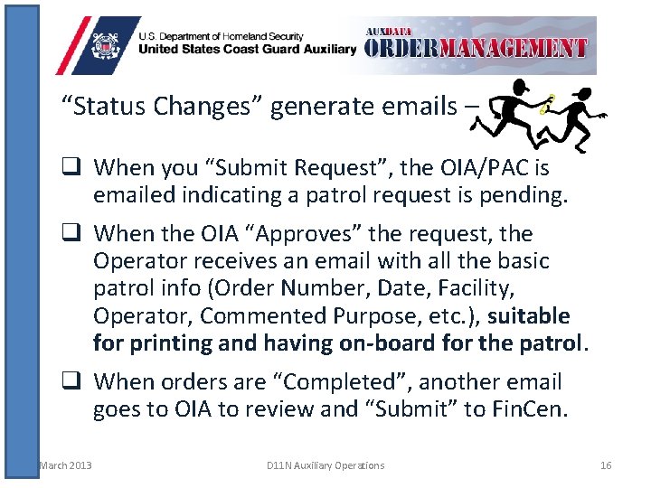“Status Changes” generate emails – q When you “Submit Request”, the OIA/PAC is emailed