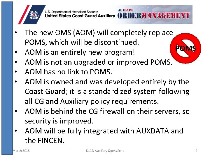  • The new OMS (AOM) will completely replace POMS, which will be discontinued.