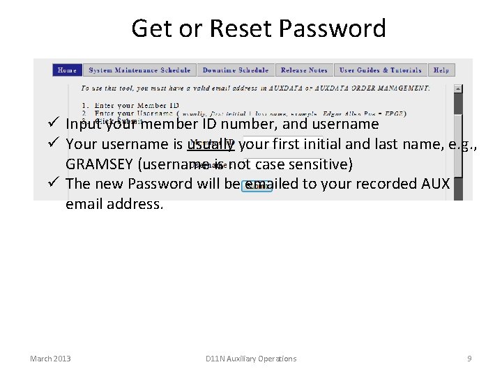 Get or Reset Password ü Input your member ID number, and username ü Your