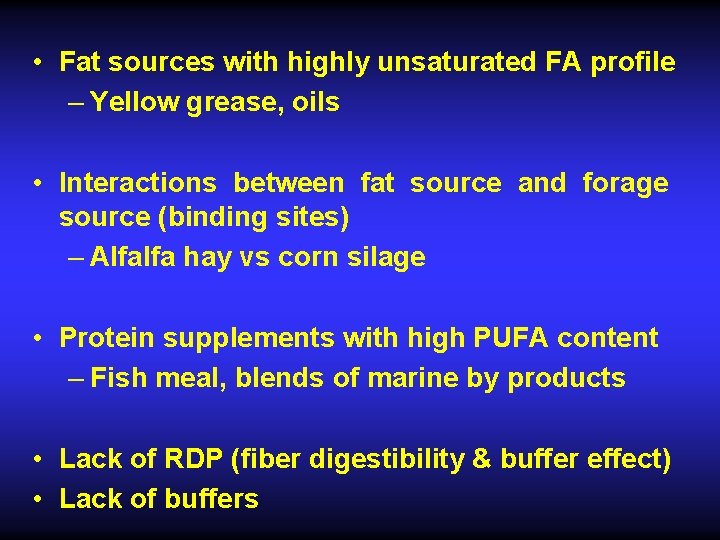  • Fat sources with highly unsaturated FA profile – Yellow grease, oils •