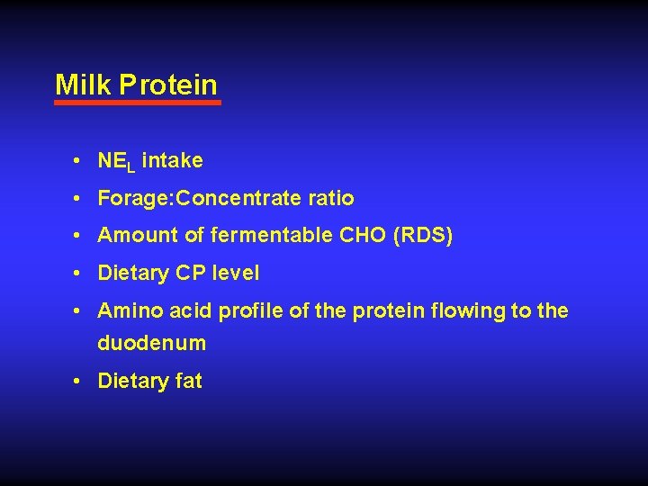 Milk Protein • NEL intake • Forage: Concentrate ratio • Amount of fermentable CHO