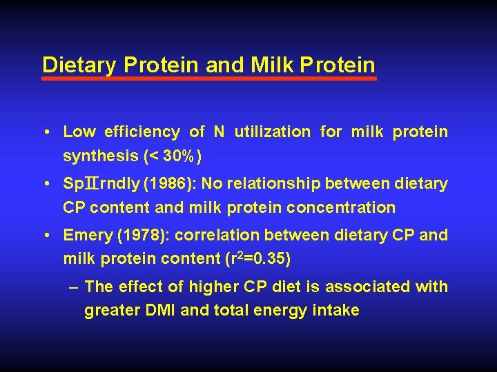 Dietary Protein and Milk Protein • Low efficiency of N utilization for milk protein