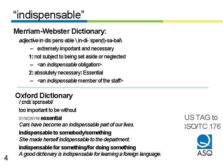 “indispensable” Merriam-Webster Dictionary: adjective in·dis·pens·able ˌin-di-ˈspen(t)-sə-bəl – extremely important and necessary 1: not subject