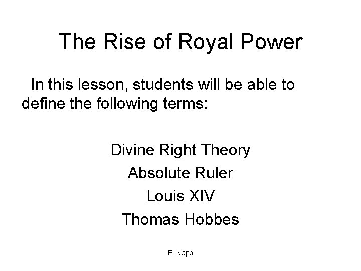 The Rise of Royal Power In this lesson, students will be able to define