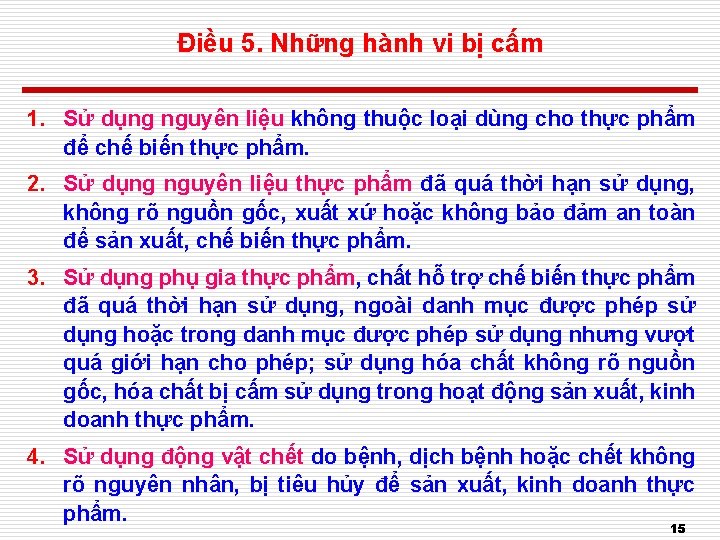 Điều 5. Những hành vi bị cấm 1. Sử dụng nguyên liệu không thuộc