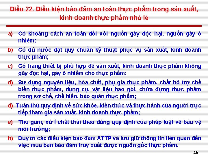 Điều 22. Điều kiện bảo đảm an toàn thực phẩm trong sản xuất, kinh