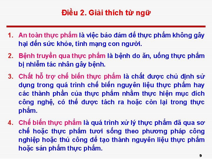 Điều 2. Giải thích từ ngữ 1. An toàn thực phẩm là việc bảo