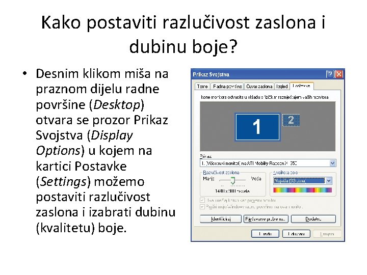 Kako postaviti razlučivost zaslona i dubinu boje? • Desnim klikom miša na praznom dijelu