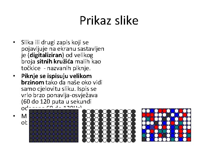 Prikaz slike • Slika ili drugi zapis koji se pojavljuje na ekranu sastavljen je