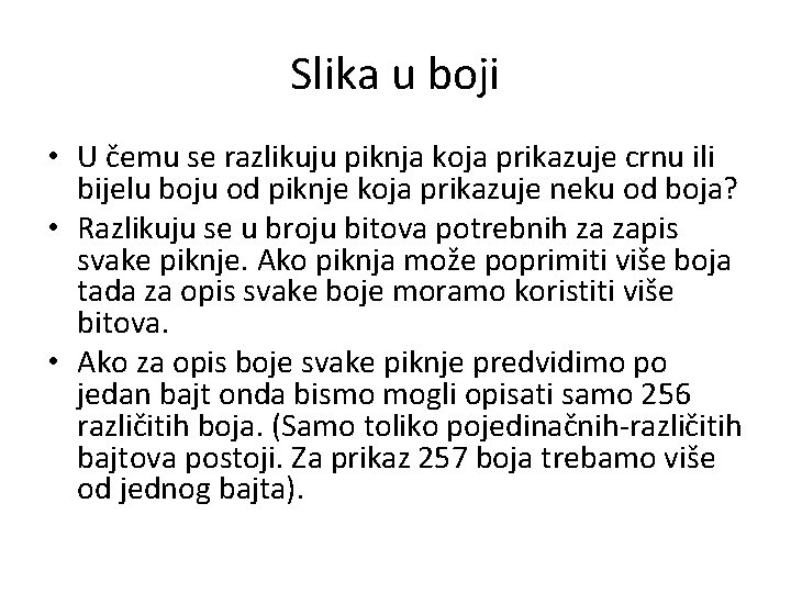 Slika u boji • U čemu se razlikuju piknja koja prikazuje crnu ili bijelu