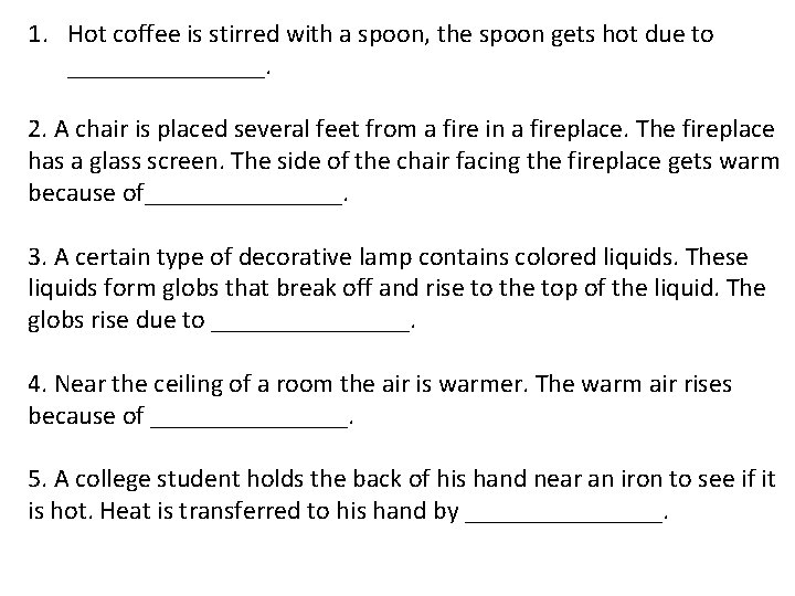 1 Hot coffee is stirred with a spoon