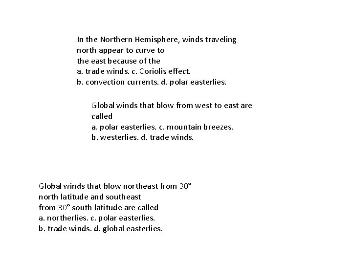 In the Northern Hemisphere, winds traveling north appear to curve to the east because In the Northern Hemisphere, winds traveling north appear to curve to the east because