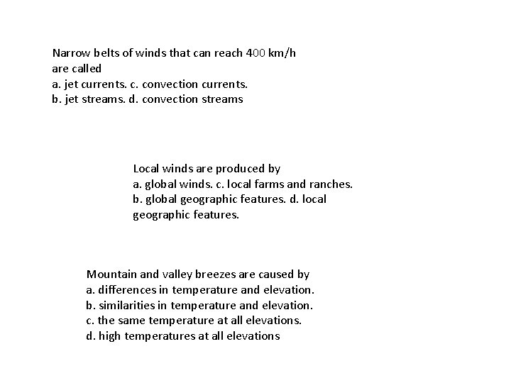 Narrow belts of winds that can reach 400 km/h are called a. jet currents. Narrow belts of winds that can reach 400 km/h are called a. jet currents.