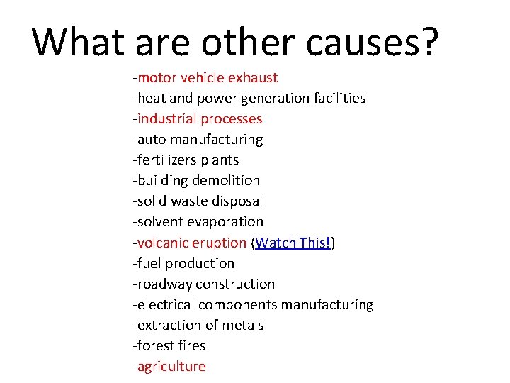 What are other causes? -motor vehicle exhaust -heat and power generation facilities -industrial processes What are other causes? -motor vehicle exhaust -heat and power generation facilities -industrial processes