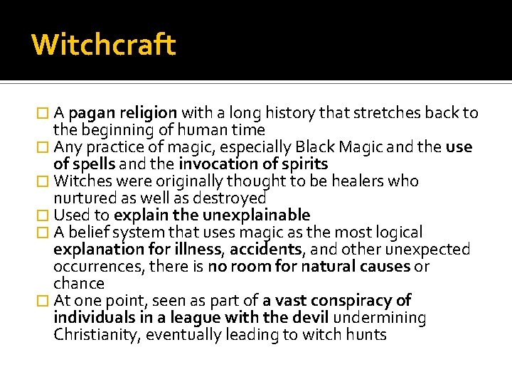 Witchcraft � A pagan religion with a long history that stretches back to the