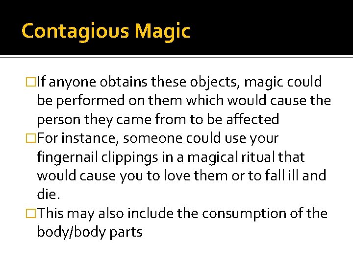 Contagious Magic �If anyone obtains these objects, magic could be performed on them which