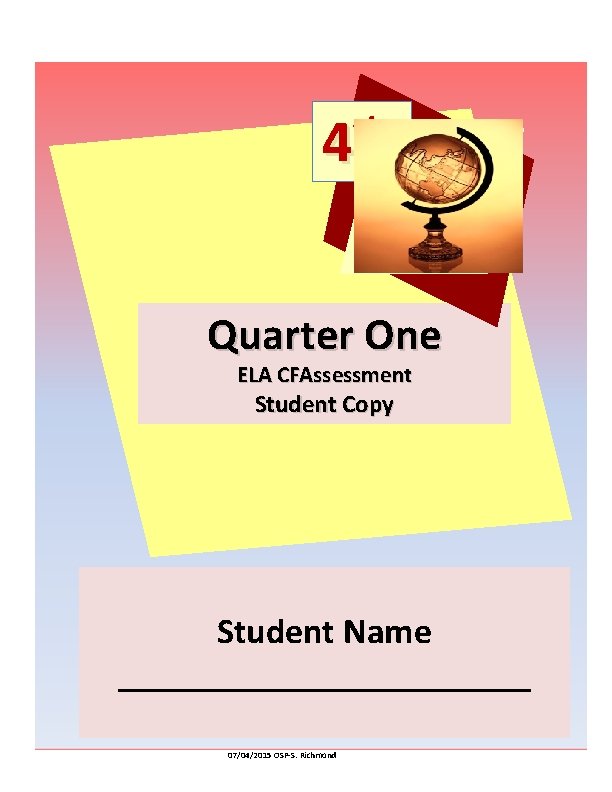 th 4 Quarter One ELA CFAssessment Student Copy Student Name ____________ 07/04/2015 OSP‐S. Richmond