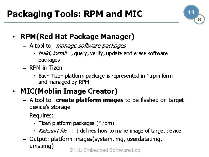 Packaging Tools: RPM and MIC • RPM(Red Hat Package Manager) – A tool to Packaging Tools: RPM and MIC • RPM(Red Hat Package Manager) – A tool to