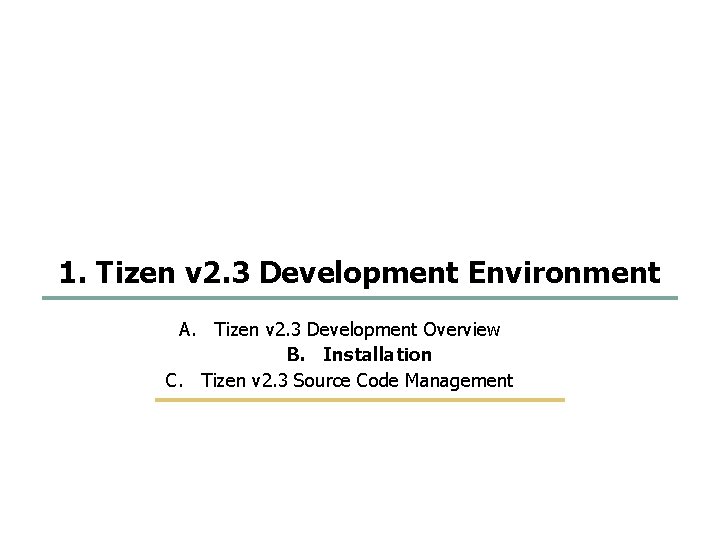 14 58 1. Tizen v 2. 3 Development Environment A. Tizen v 2. 3 14 58 1. Tizen v 2. 3 Development Environment A. Tizen v 2. 3