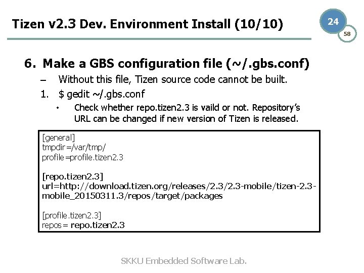 Tizen v 2. 3 Dev. Environment Install (10/10) 6. Make a GBS configuration file Tizen v 2. 3 Dev. Environment Install (10/10) 6. Make a GBS configuration file