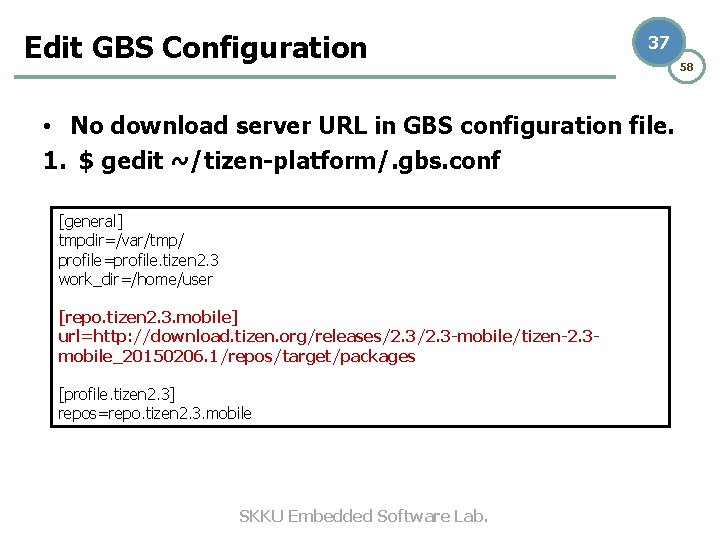 Edit GBS Configuration 37 • No download server URL in GBS configuration file. 1. Edit GBS Configuration 37 • No download server URL in GBS configuration file. 1.