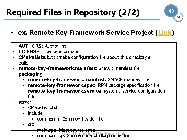 Required Files in Repository (2/2) 43 • ex. Remote Key Framework Service Project (Link) Required Files in Repository (2/2) 43 • ex. Remote Key Framework Service Project (Link)