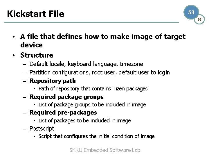 Kickstart File 53 58 • A file that defines how to make image of Kickstart File 53 58 • A file that defines how to make image of