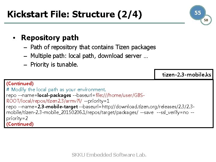Kickstart File: Structure (2/4) 55 58 • Repository path – Path of repository that Kickstart File: Structure (2/4) 55 58 • Repository path – Path of repository that