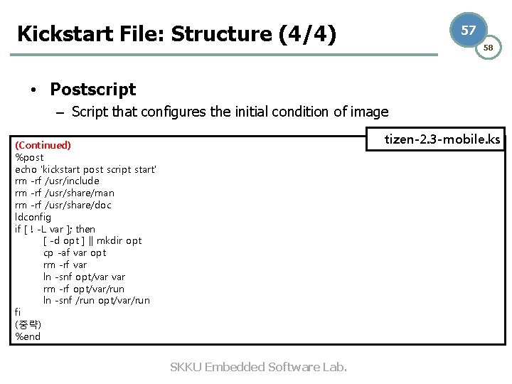 Kickstart File: Structure (4/4) 57 58 • Postscript – Script that configures the initial Kickstart File: Structure (4/4) 57 58 • Postscript – Script that configures the initial