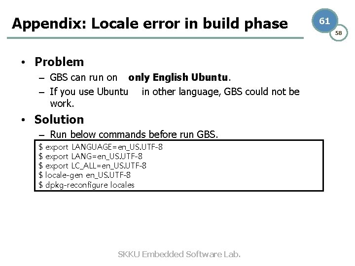 Appendix: Locale error in build phase • Problem – GBS can run on only Appendix: Locale error in build phase • Problem – GBS can run on only