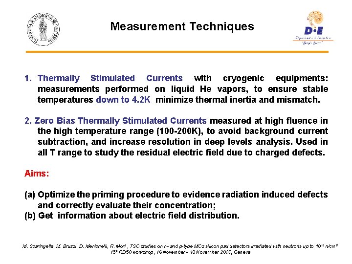 Measurement Techniques 1. Thermally Stimulated Currents with cryogenic equipments: measurements performed on liquid He