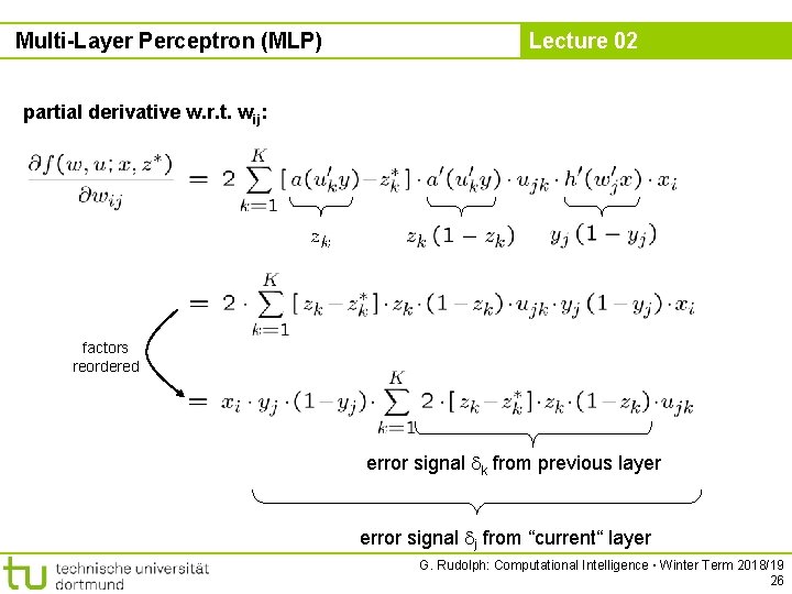 Multi-Layer Perceptron (MLP) Lecture 02 partial derivative w. r. t. wij: factors reordered error