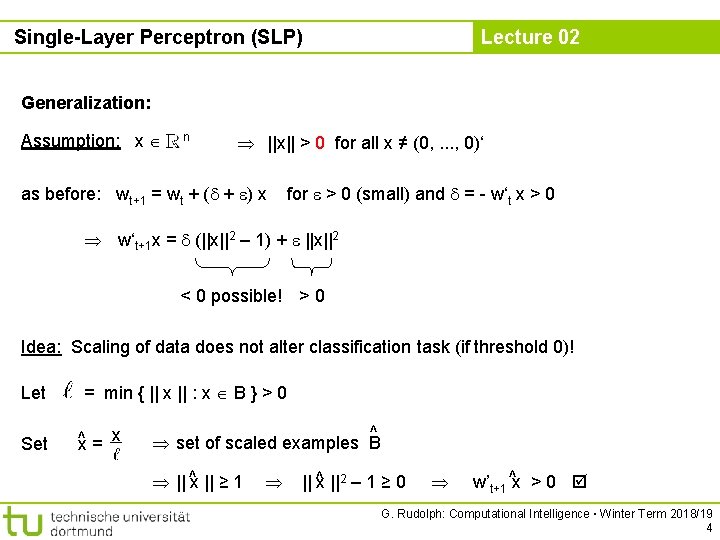 Single-Layer Perceptron (SLP) Lecture 02 Generalization: Assumption: x n ||x|| > 0 for all