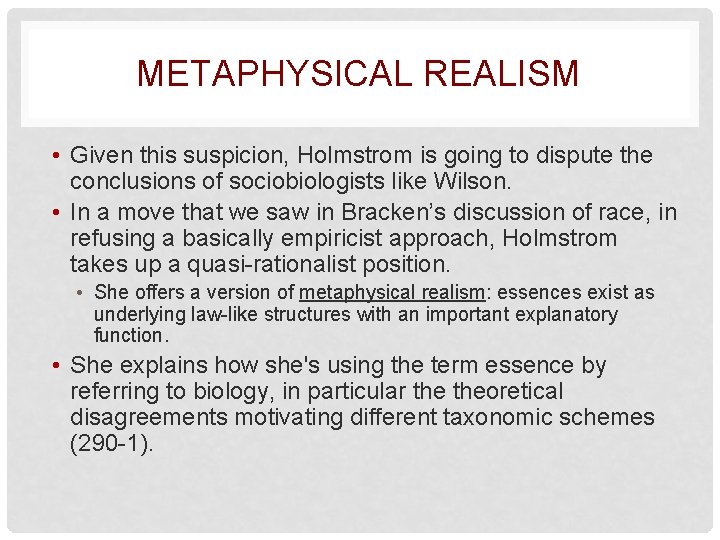 METAPHYSICAL REALISM • Given this suspicion, Holmstrom is going to dispute the conclusions of