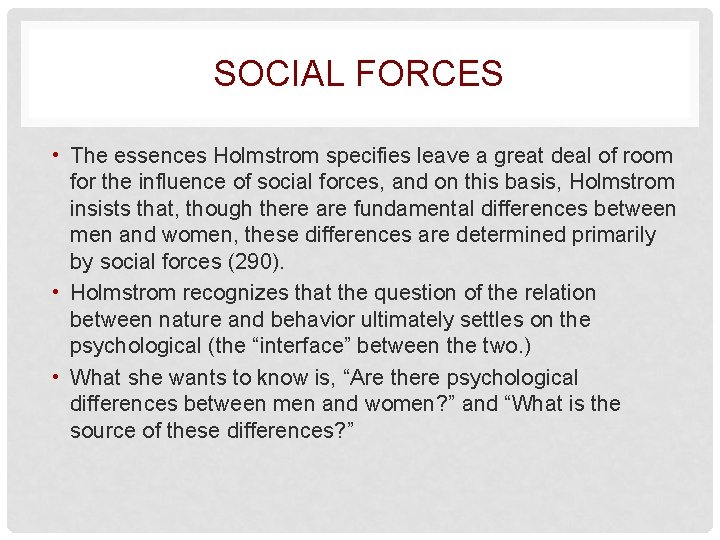 SOCIAL FORCES • The essences Holmstrom specifies leave a great deal of room for