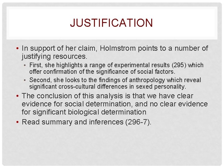 JUSTIFICATION • In support of her claim, Holmstrom points to a number of justifying