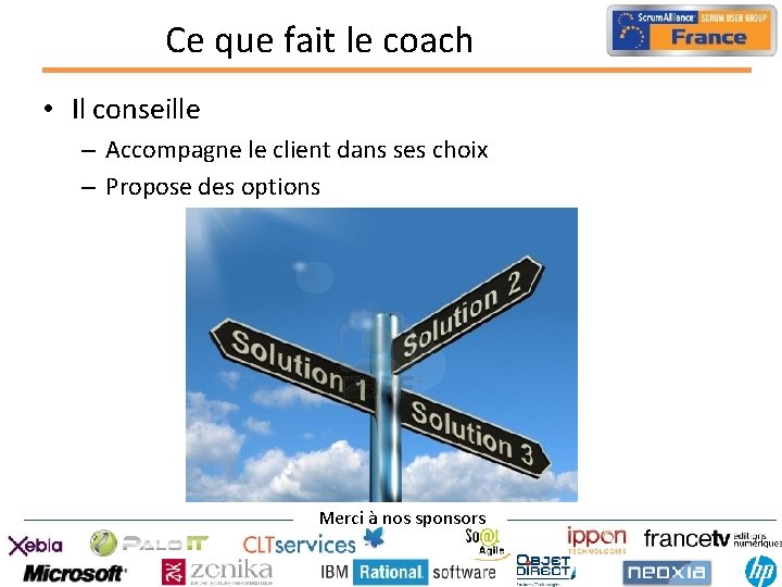 Ce que fait le coach • Il conseille – Accompagne le client dans ses