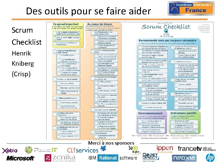 Des outils pour se faire aider Scrum Checklist Henrik Kniberg (Crisp) Merci à nos