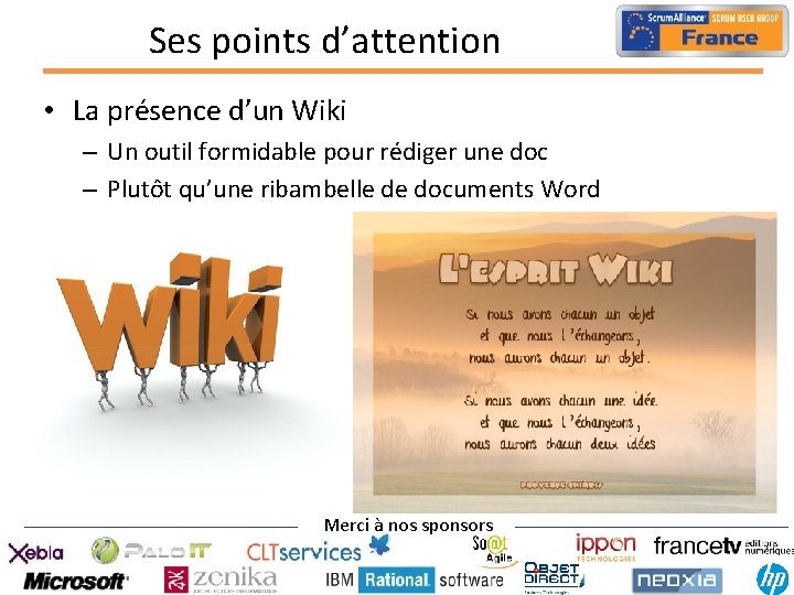Ses points d’attention • La présence d’un Wiki – Un outil formidable pour rédiger