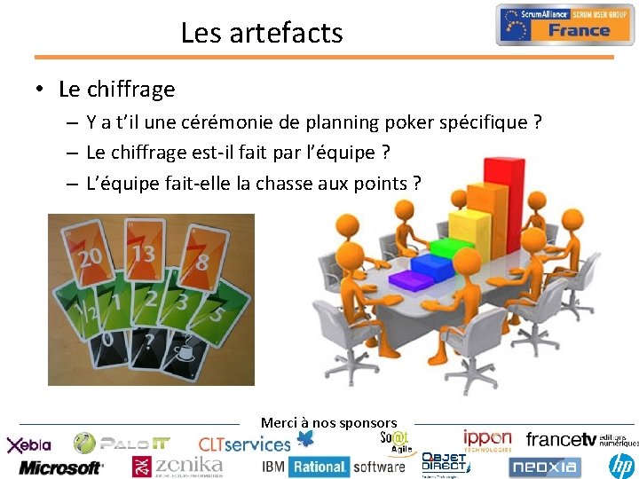 Les artefacts • Le chiffrage – Y a t’il une cérémonie de planning poker