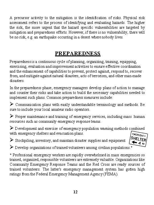 A precursor activity to the mitigation is the identification of risks. Physical risk assessment