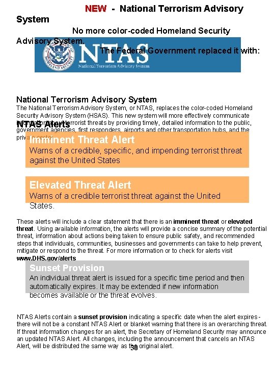 NEW - National Terrorism Advisory System No more color-coded Homeland Security Advisory System. The