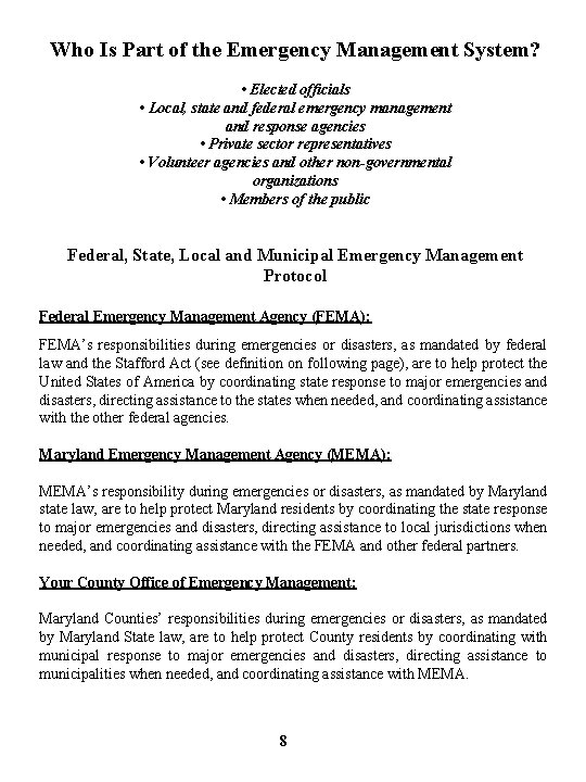 Who Is Part of the Emergency Management System? • Elected officials • Local, state