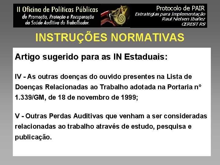 Protocolo de PAIR Estratégias para Implementação Raul Nielsen Ibañez CEREST RS INSTRUÇÕES NORMATIVAS Artigo