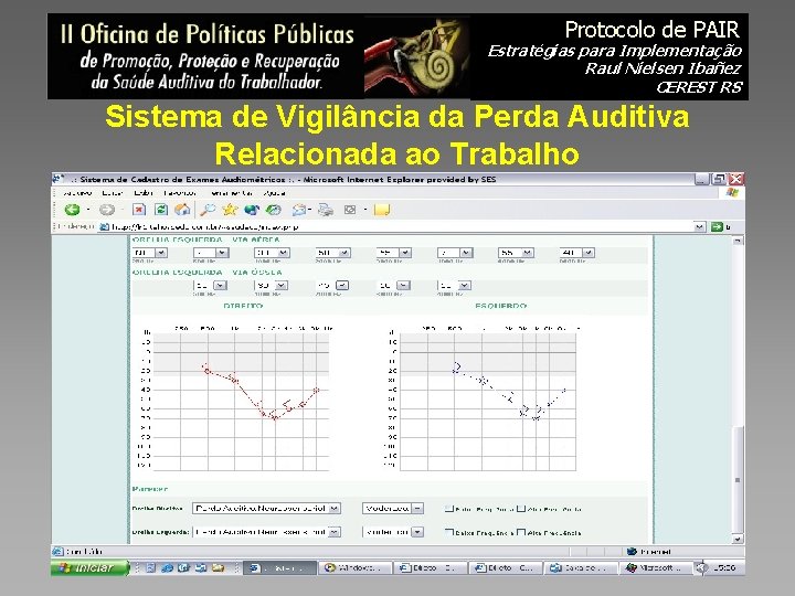 Protocolo de PAIR Estratégias para Implementação Raul Nielsen Ibañez CEREST RS Sistema de Vigilância