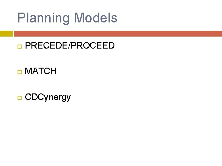 Planning Models PRECEDE/PROCEED MATCH CDCynergy 